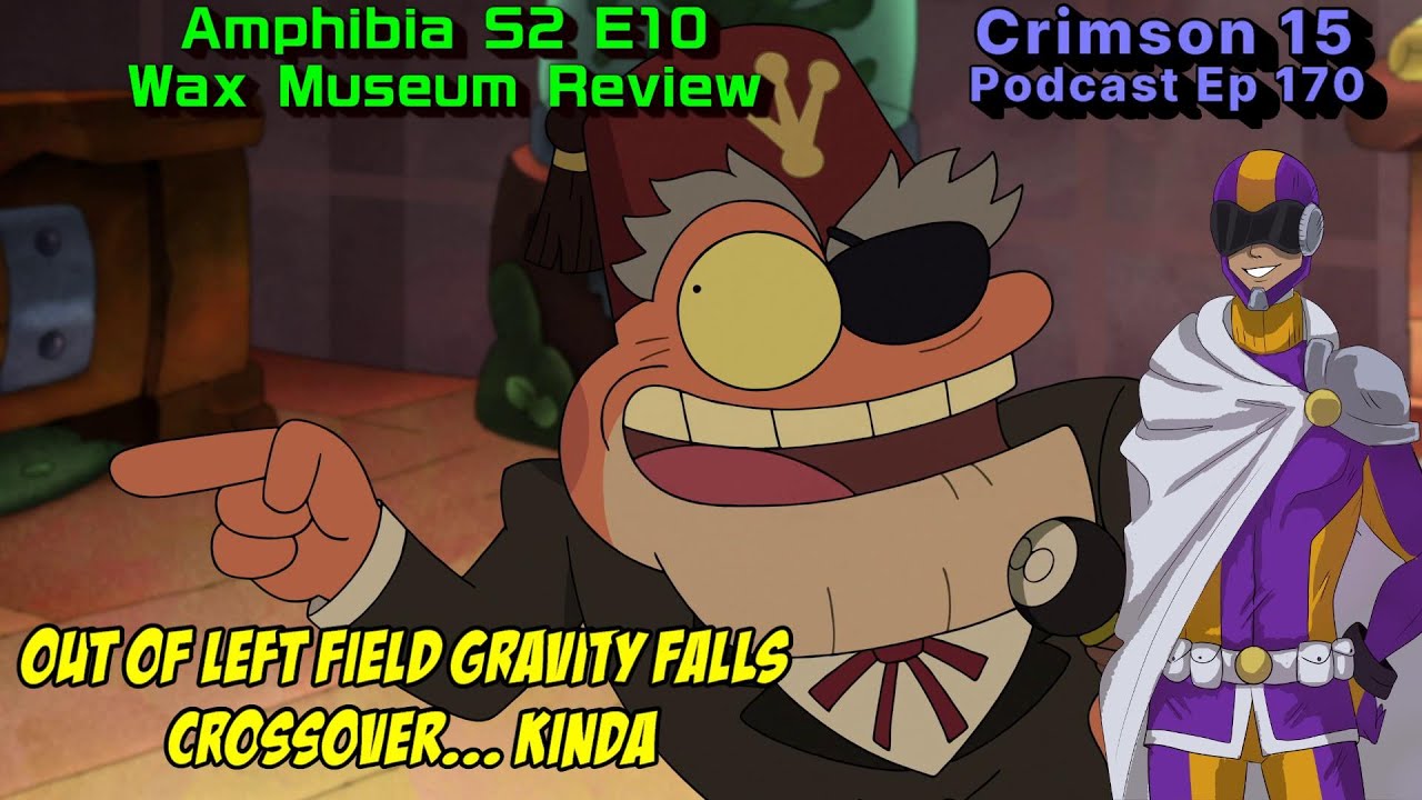 Amphibia Season 2 Episode 10 Wax Museum Review YouTube