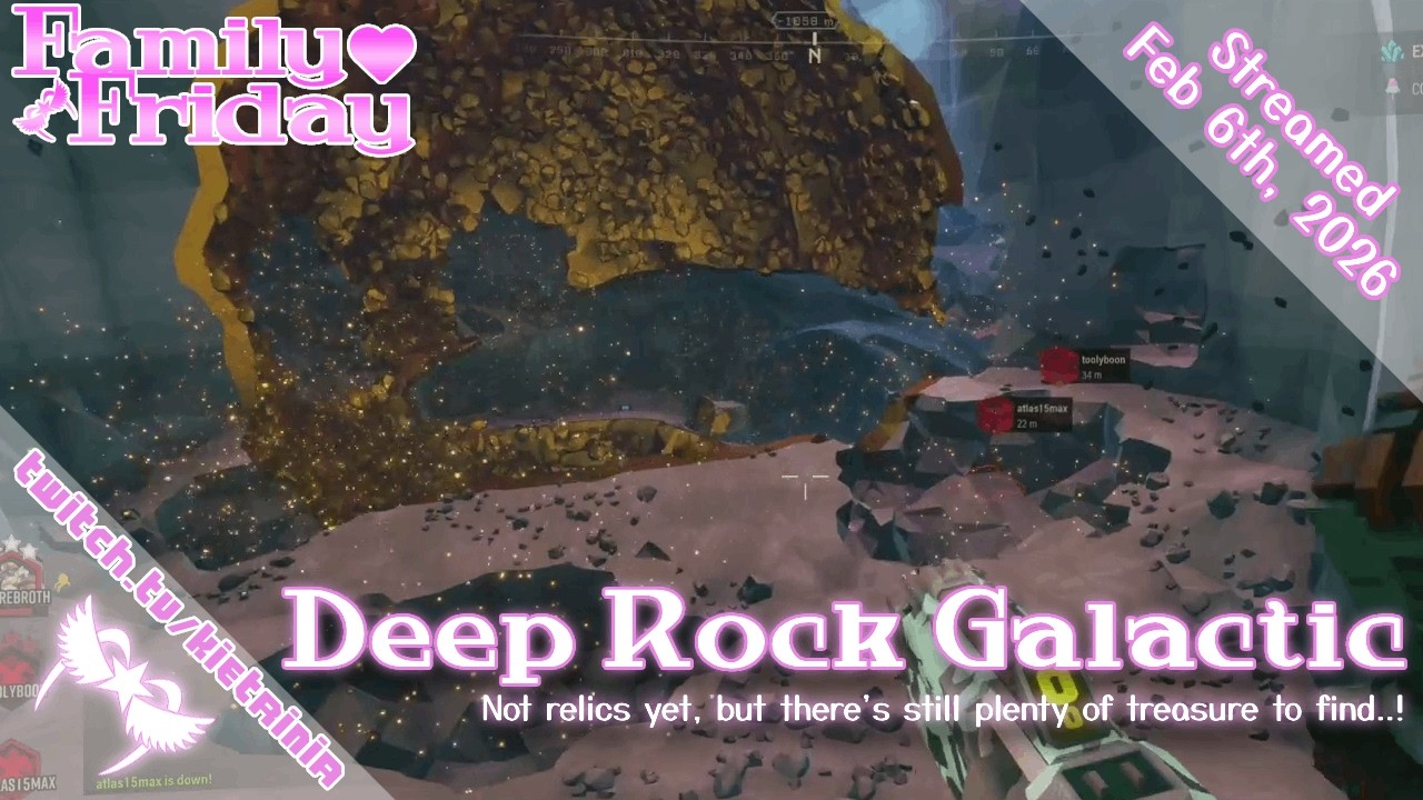 02/06/2026: Family Friday - Deep Rock Galactic - Not quite relics, but plenty of treasure to find..!