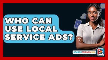 Who Can Use Local Service Ads? - SearchEnginesHub.com