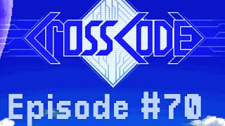 CrossCode Episode #70 Into Sapphire Ridge