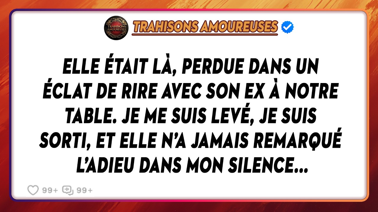 Elle Riait Avec Son Ex-compagnon À Notre Table... Je Me Suis Levé Et Je Suis Parti, Et Elle Ne...