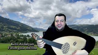 Kote Avdalyan Fatim Gula Miclîsa