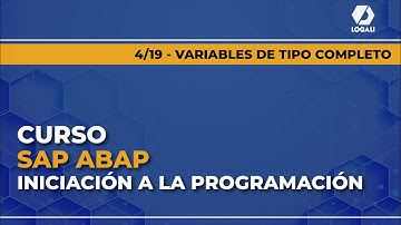 4/19 Curso SAP ABAP Iniciación a la programación -  Variables de tipo completo