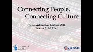 David Buchan Lecture : Connecting People, Connecting Culture - Dr Thomas McKean - 27th May 2026