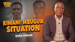 Obinna Show Live Kimani Mbugua Mental Health Situation - Baba Kimani