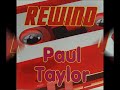 Paul taylor  rewind