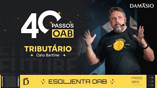 Esquenta OAB |1ª Fase Exame 40 | Caio Bartine | Direito Tributário