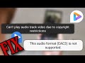 FIX : The Audio Format EAC3 is Not Supported | Can&#39;t Play Audio Track due to Copyright Restrictions