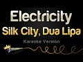 Silk City, Dua Lipa - Electricity (Karaoke Version)
