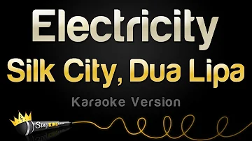 Silk City, Dua Lipa - Electricity (Karaoke Version)