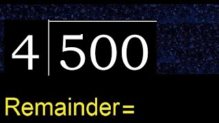 Divide 500 by 4 , remainder  . Division with 1 Digit Divisors . How to do