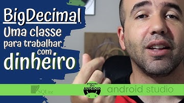 Android Studio | Como trabalhar com dinheiro em real no Android Studio e SQLite ?