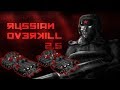 Russian Overkill 2.5 - The Warpocalypse has just begun u.u