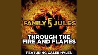 Through the Fire and Flames (feat. Caleb Hyles)