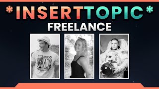 Insert Topic Episode 2: Freelance