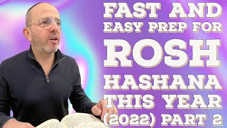 Fast and Easy Prep for Rosh Hashana this year (2022) Part 2