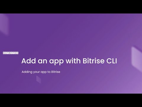 BitBytes |  Adding a New App with Bitrise CLI