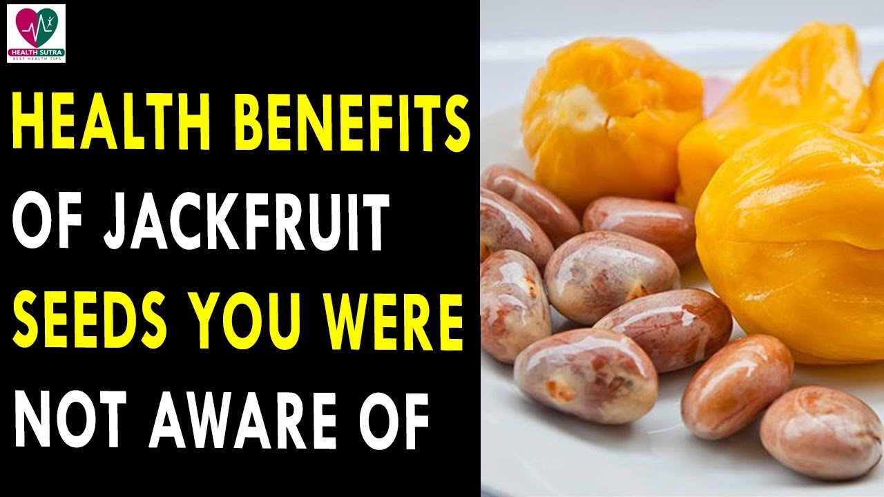 Amazing Health Benefits Of Jackfruit Seeds You Were Not Aware Of