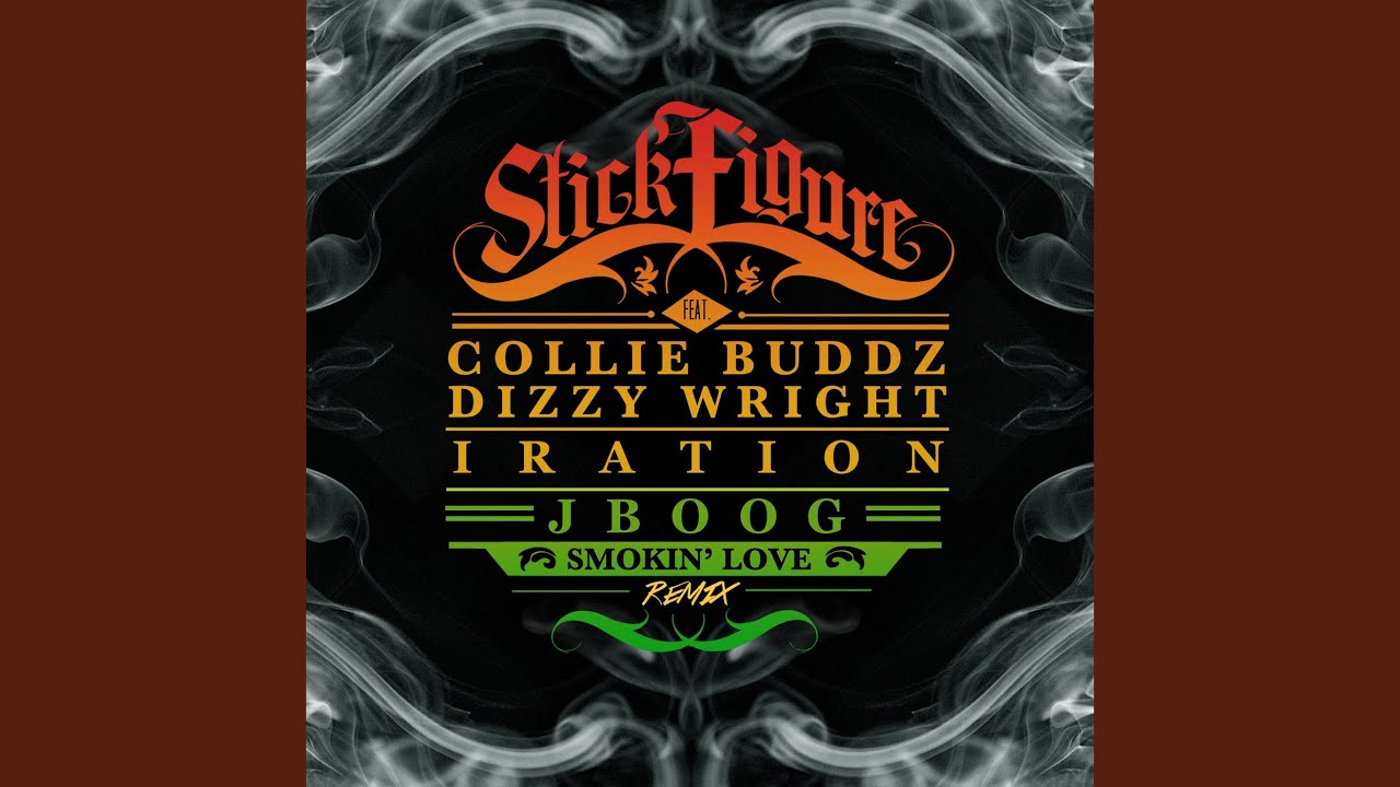 Smokin' Love (Remix) (feat. Collie Buddz, Dizzy Wright, Iration & J Boog)