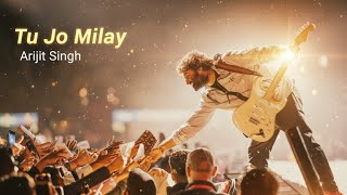 Tu Jo Milay | Arijit Singh | Latest Hindi Song 2025 | ft' Z Series Music Industry | #arijitsingh 