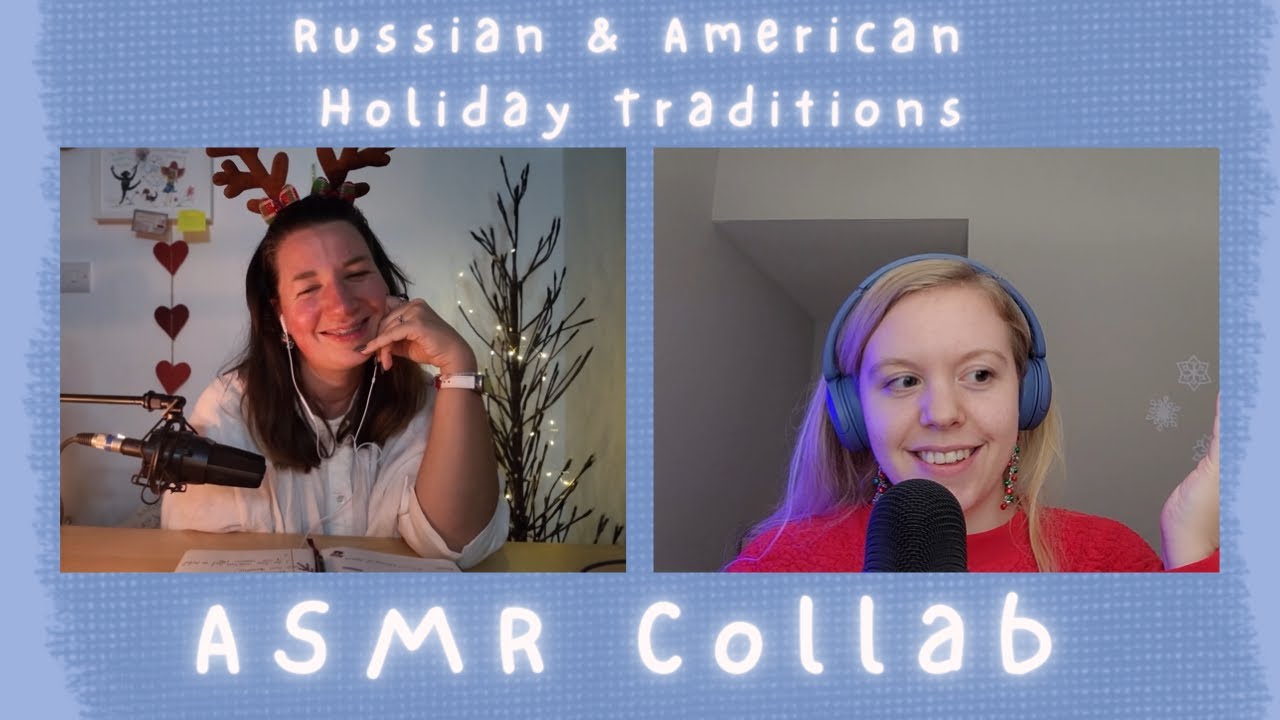 ASMR Collab: Russian & American Holiday Traditions
