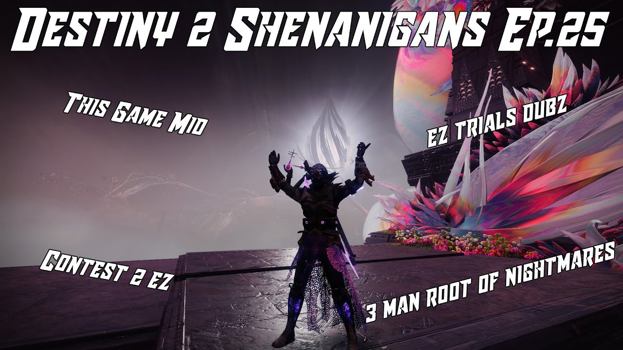 Idiots Demolish Root Of Nightmares and Trials | Destiny 2 Shenanigans Ep.25