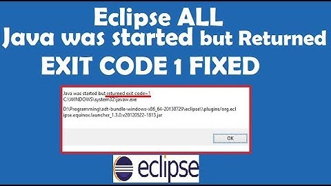 How to Fix Eclipse Error Java was started but returned exit code 1