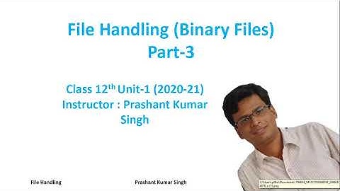 File Handling (Binary Files) : Part-3