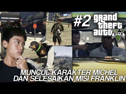 MUNCULNYA KARAKTER MICHAEL DAN SELESAIKAN MISI-MISI FRANKLIN || GRAND THEFT AUTO 5 PART 2