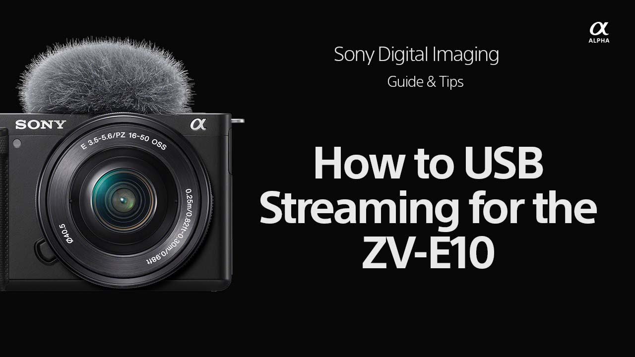 Sony How Tos How to enable USB Streaming on the ZV-E10 Sony Alpha camera