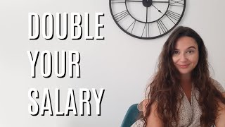 How To Double Your Salary