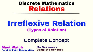 4. Irreflexive Relation | Types of Relations | Complete Concept | Discrete Mathematics