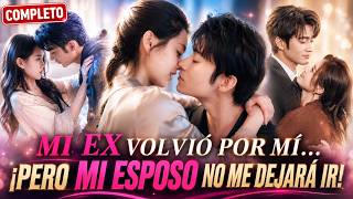 Mi Ex Volvió para Recuperarme… ¡Pero Mi Esposo No Piensa Dejarme Ir! 🔥❤️｜Drama Chino #GuoYuxin