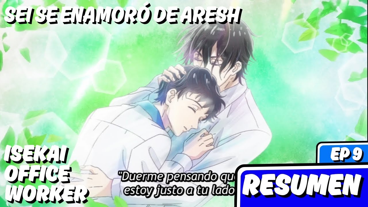 Sei se enamora de aresh #bl #Isekaiofficeworker resumen cap9 #animeresumen #animesresumidos  #isekai