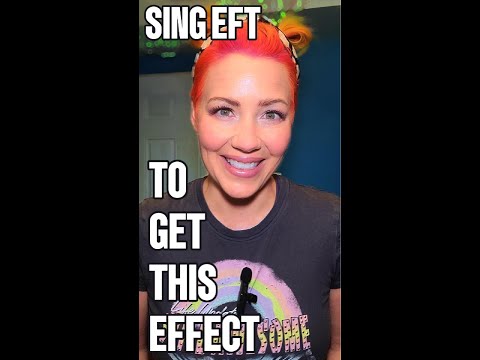 Use Singing with EFT for this result!