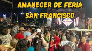 Fuimos Al Amanecer De Feria De San Francisco 2025