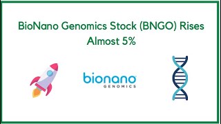 BioNano Genomics Stock (BNGO) Rises Almost 5% Guide