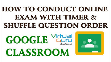 How to conduct Online Exam with Timer in Google Classroom | Shuffle Questions in Google Classroom