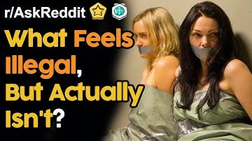 What Feels Illegal, But Isn