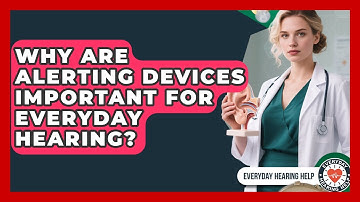 Why Are Alerting Devices Important For Everyday Hearing? - Everyday Hearing Help