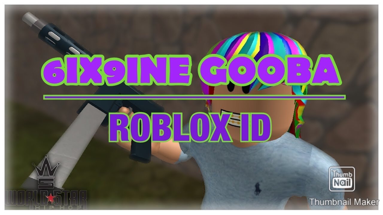 6ix9ine Gooba Official Roblox Id Bypassed Youtube