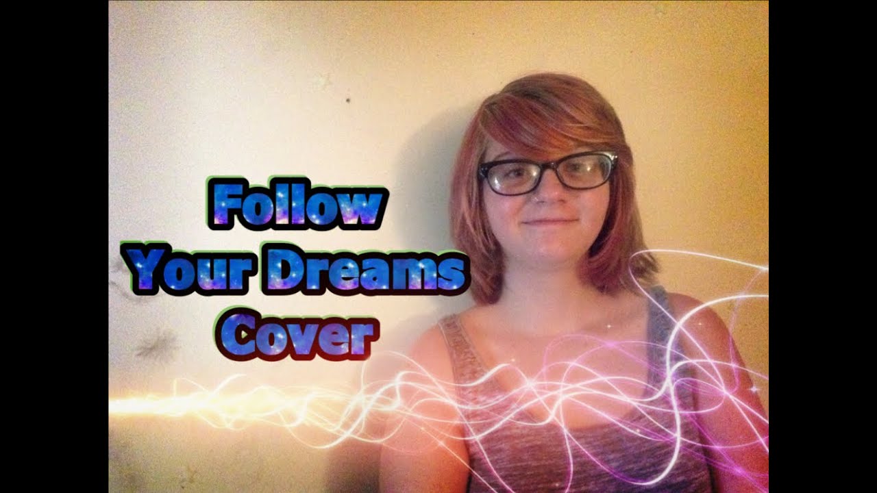Follow Your Dreams - BryanStars |~*Vocal Cover*~|