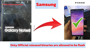 only official released binaries are allowed to be flashed samsung