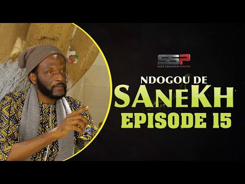 SÉRIE RAMADAN - NDOGOU DE SANEX - EPISODE 15