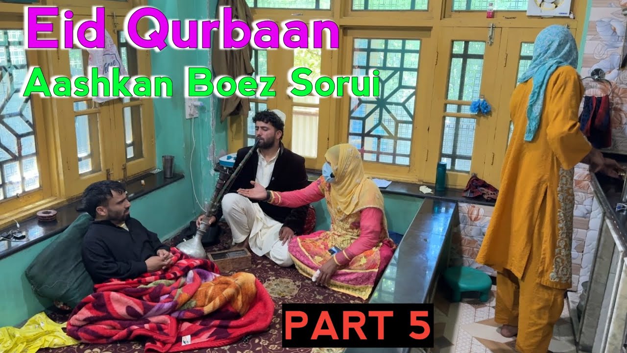 Eid Qurbaan / Aashkan Boez Sorui / Gareeb Nosh / Part 5 / Kashmiri Drama
