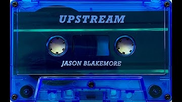 Jason Blakemore - Upstream Downstream (1998) [HD]