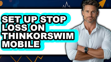 How To Set Up Stop Loss On Thinkorswim Mobile - Easy Guide
