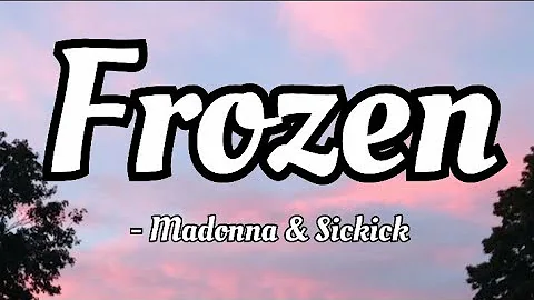 Madonna & Sickick - Frozen (lyrics Video)