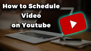 How to schedule video on Youtube (2023)