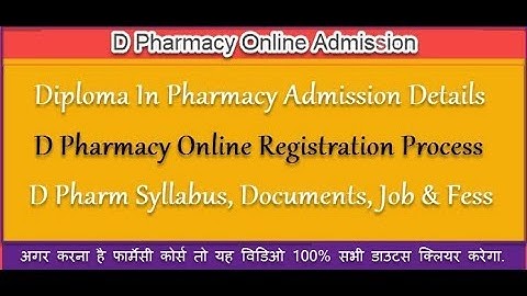 D Pharmacy Admission 2019 Online Admission, Course Fees, Jobs, Salary Full Details